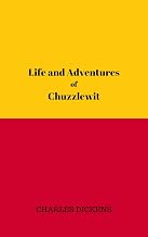 The Life and Adventures of Martin Chuzzlewit