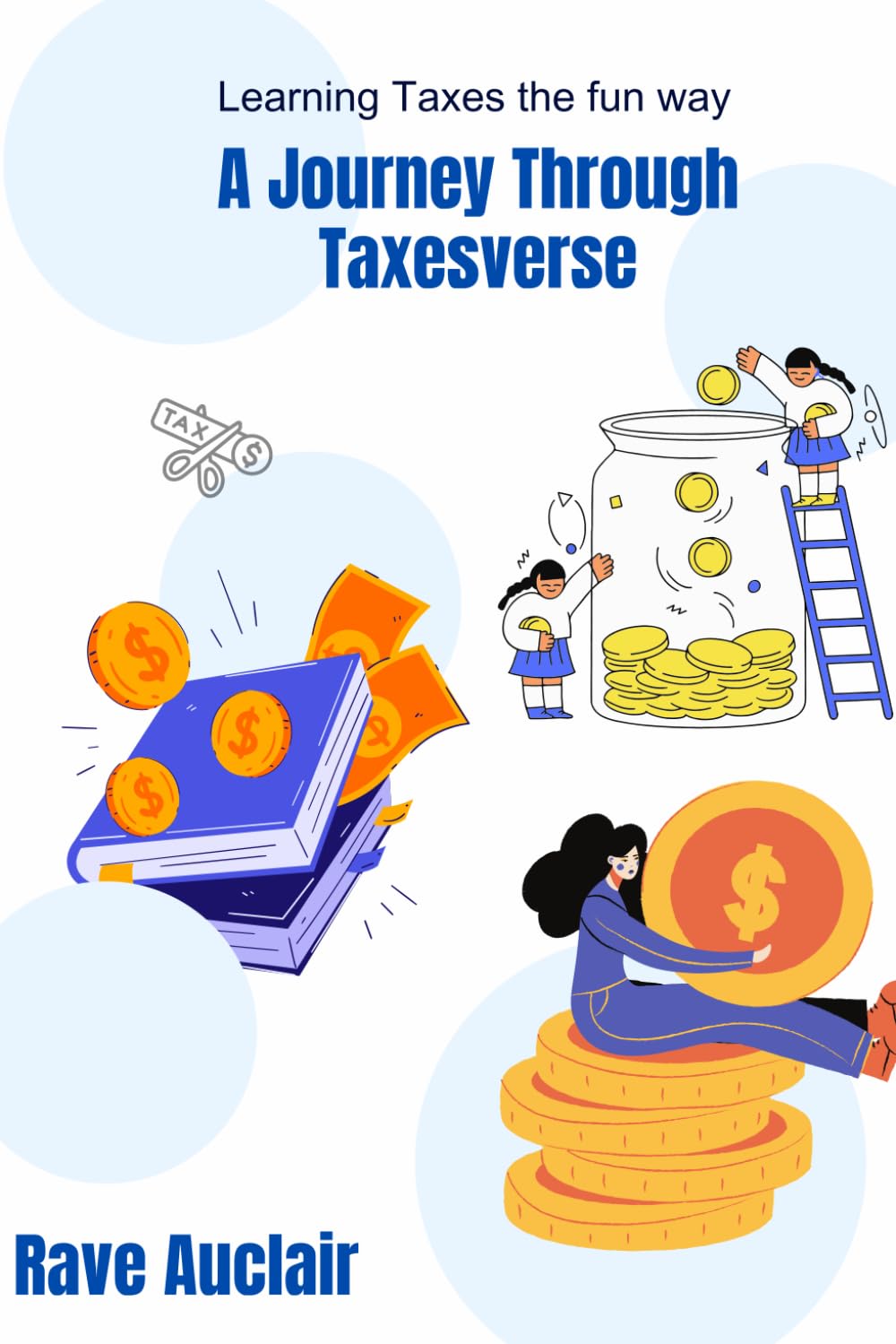 A Journey Through Taxesverse: Learning Taxes the Fun Way: A Fun and Educational Adventure That Teaches Kids How Taxes Shape the World