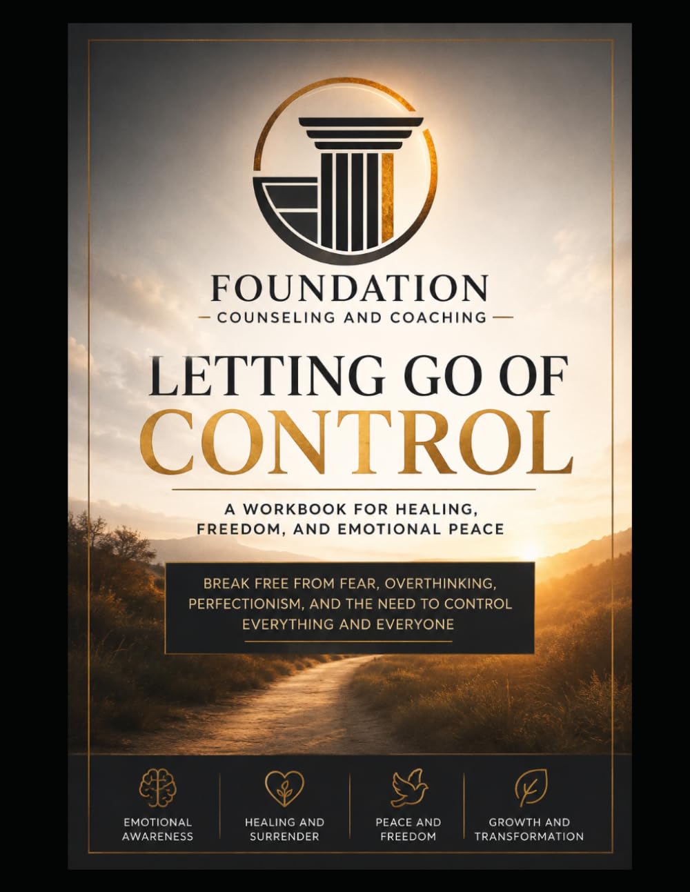 LETTING GO OF CONTROL WORKBOOK: Releasing Fear, Surrendering Anxiety, Building Trust, and Learning Healthy Emotional Security
