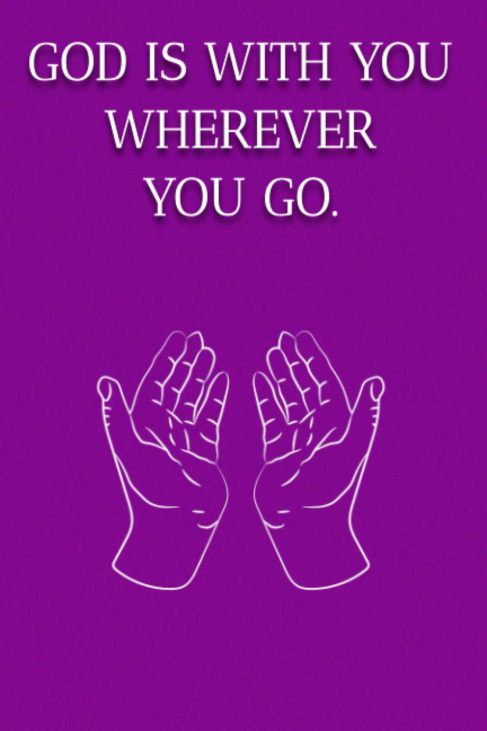God is With You Wherever You Go: Lined Journal, 120 Pages, 6 x 9 Christian Devotional and Interactive Journal for Women, Men, Girls, Boys Teens. Lined ... Anxiety, Goals Bible Purple Matte Finish