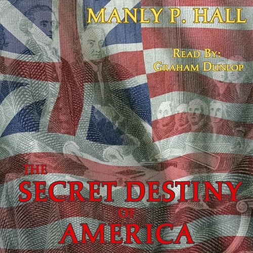 The Secret Destiny of America [Written by Manly P. Hall] episode artwork