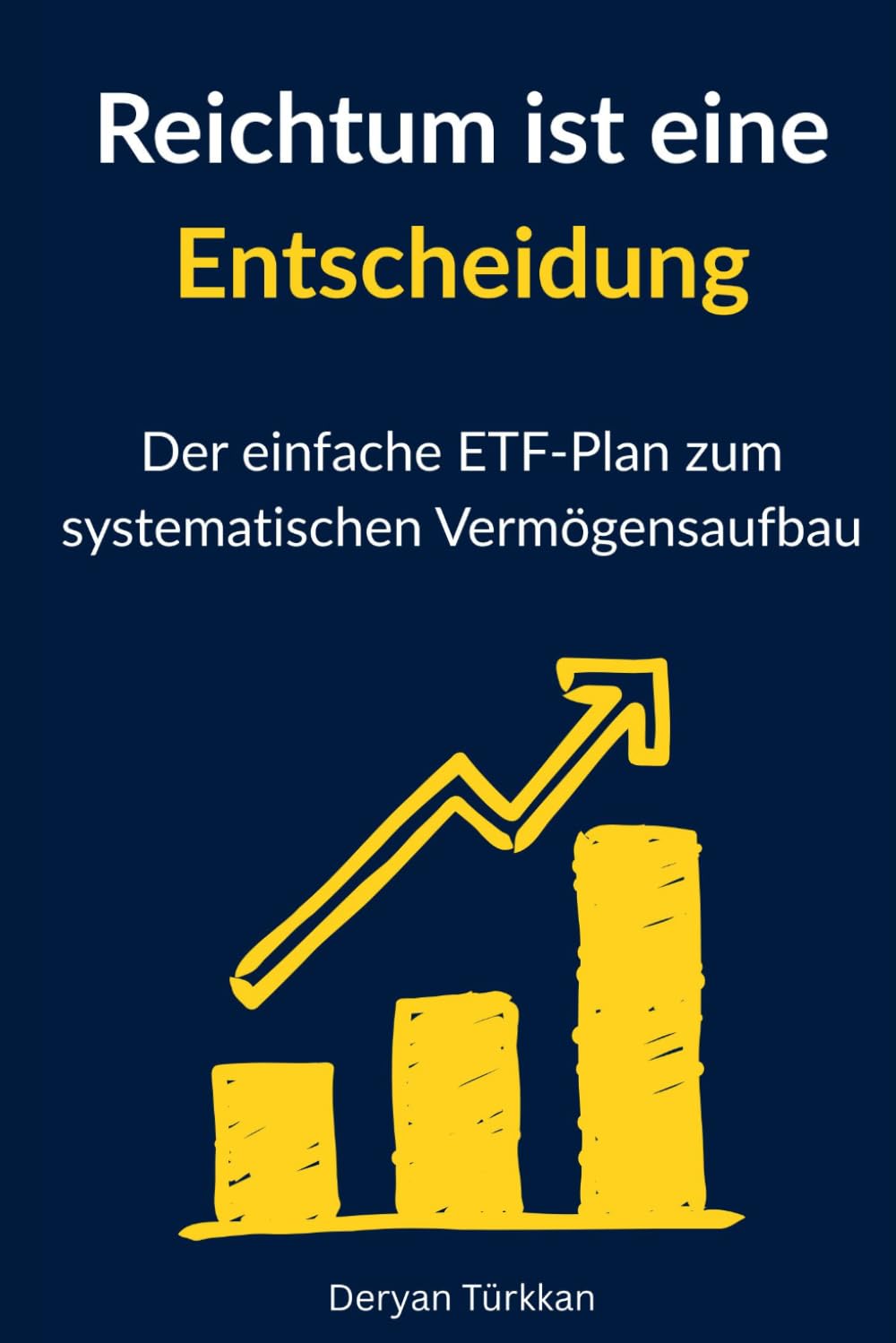 Reichtum ist eine Entscheidung: Der einfache ETF-Plan zum systematischen Vermögensaufbau