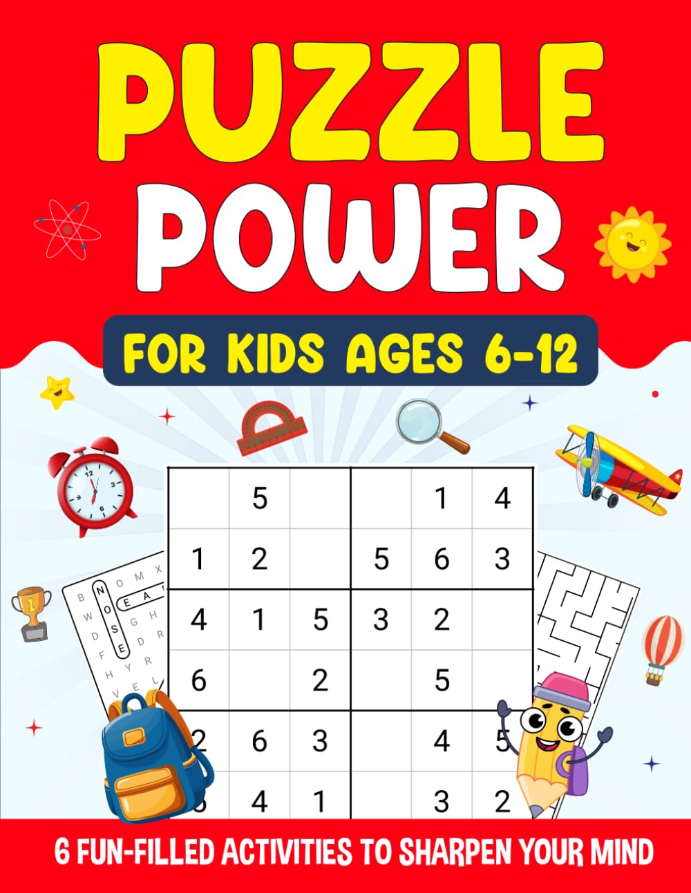 Puzzle Power For Kids Ages 6 -12: Fun - Filled Pages Of Sudoku, Word Search, Mazes, Word Scramble and More