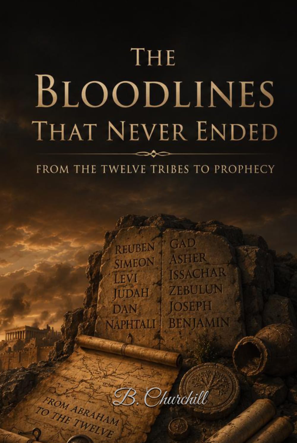 The Bloodlines That Never Ended: From the Twelve Tribes to Prophecy (The Biblical Bloodlines Series)