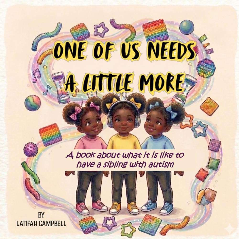 One of Us Needs a Little More: A book about what it is like to have a sibling with autism