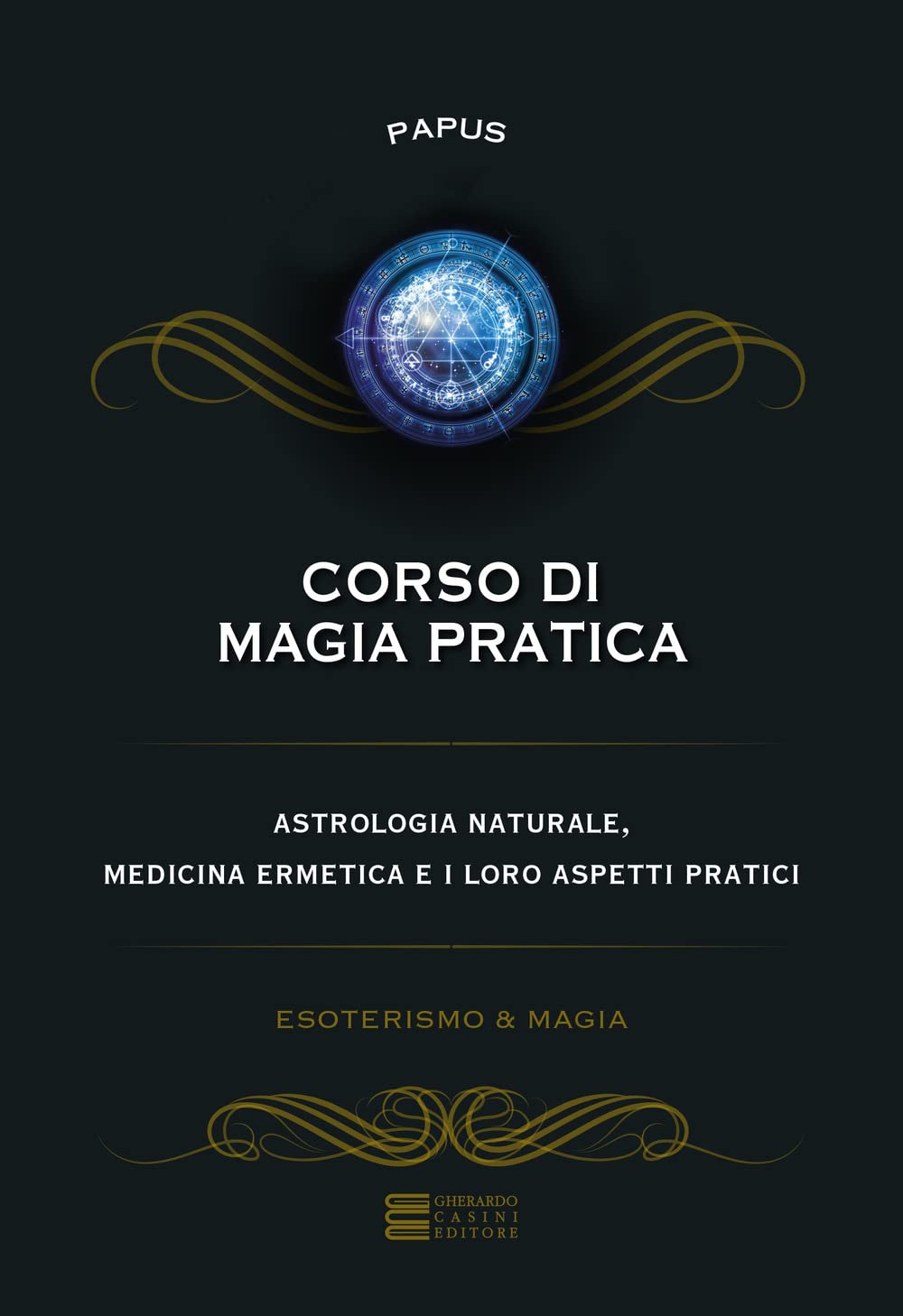 Corso Di Magia Pratica. Astrologia Naturale, Medicina Ermetica E I Loro Aspetti Pratici - 4