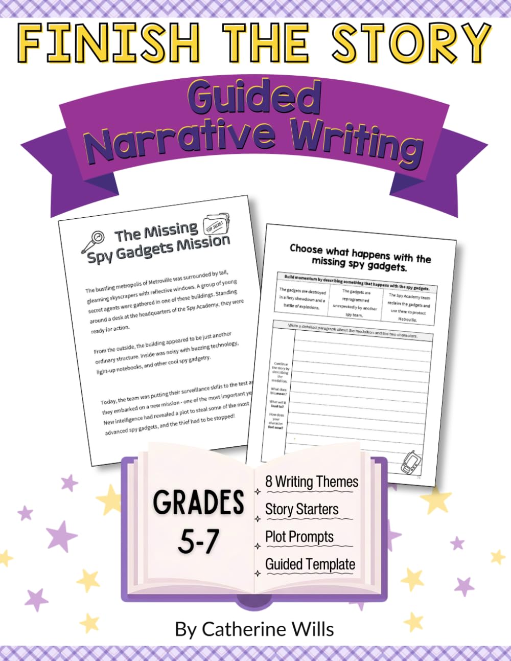 Narrative Writing Workbook for Grades 5–7: Finish the Story with Guided Plot Choices and Creative Writing Prompts: Build Creative Writing Confidence ... and Step-by-Step Guided Writing Templates
