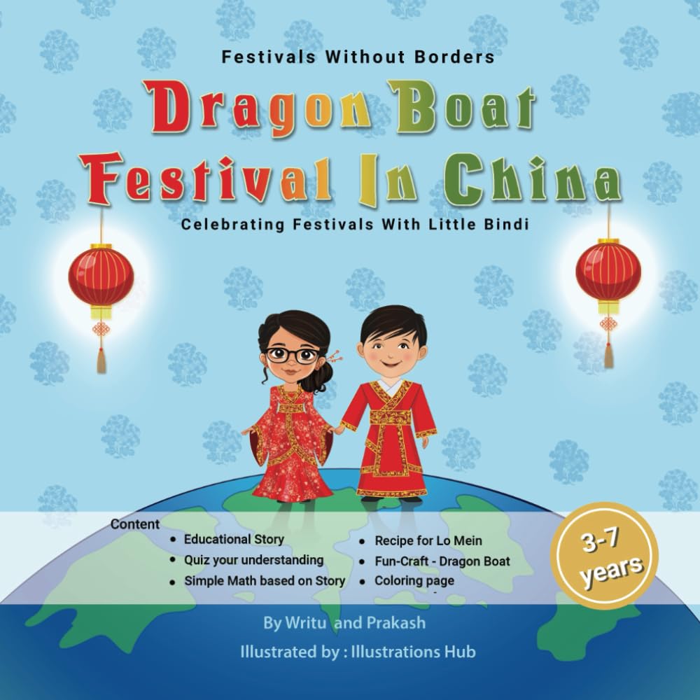 Dragon Boat Festival - Story, Crafts, Recipes, Coloring Pages, Kids activities (Little Bindi Series - Festivals without Borders)
