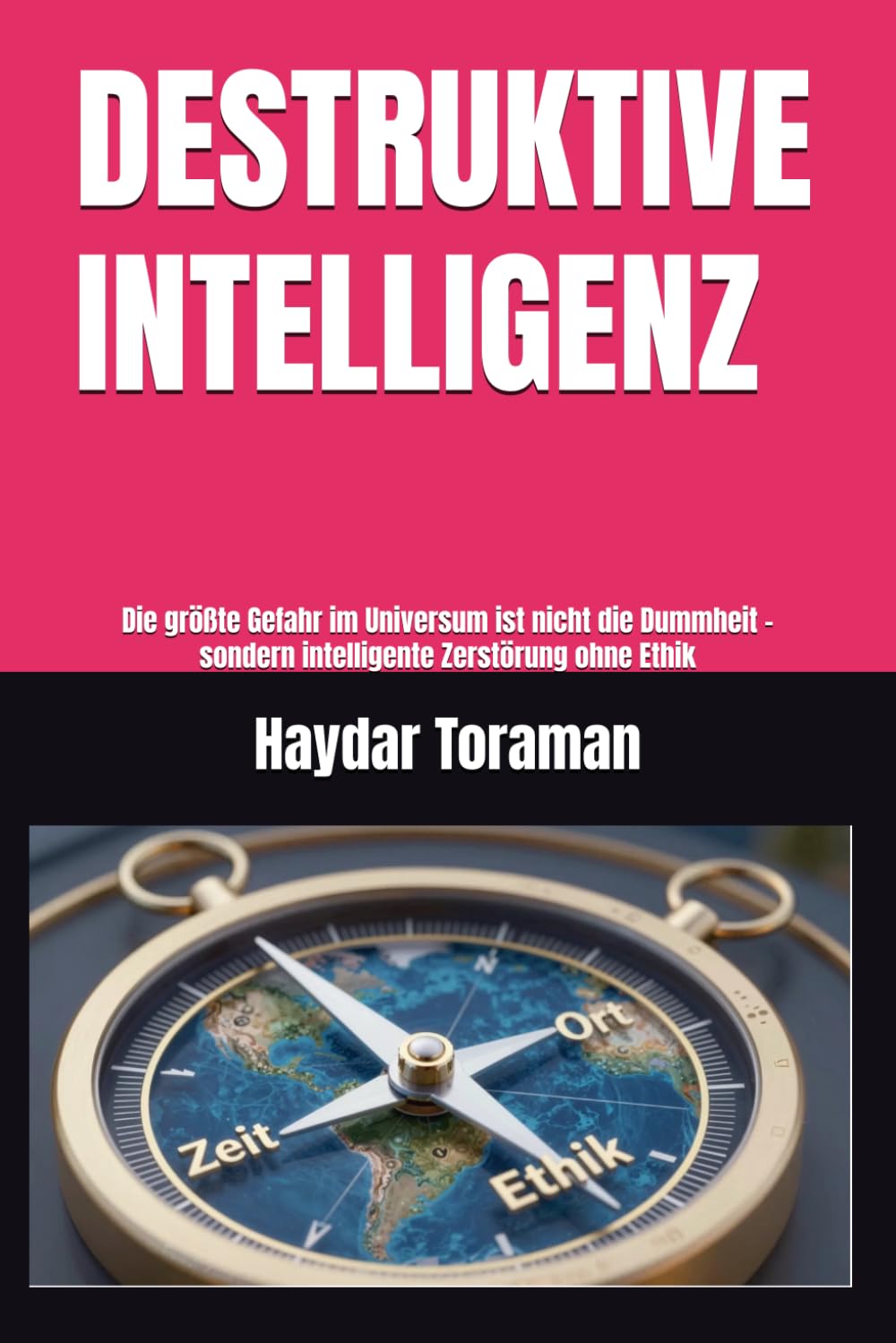 DESTRUKTIVE INTELLIGENZ: Die größte Gefahr im Universum ist nicht die Dummheit – sondern intelligente Zerstörung ohne Ethik