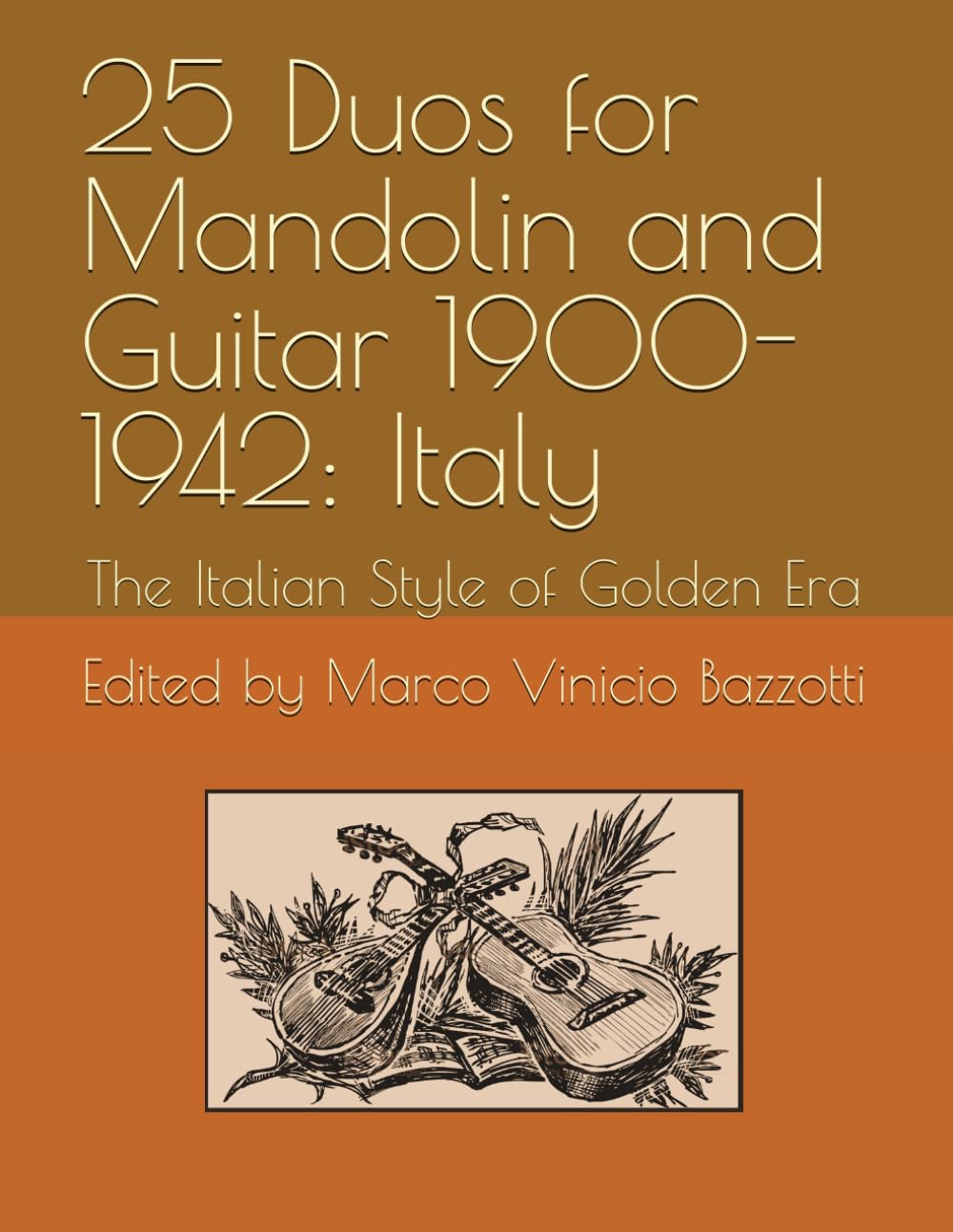 25 Duos for Mandolin and Guitar 1900-1942: Italy: The Italian Style of Golden Era (The Golden Era of the Mandolin)