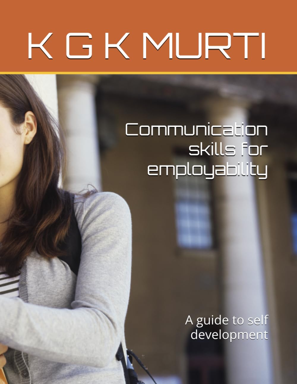 Communication skills for employability: A guide to self development (Employability skills)
