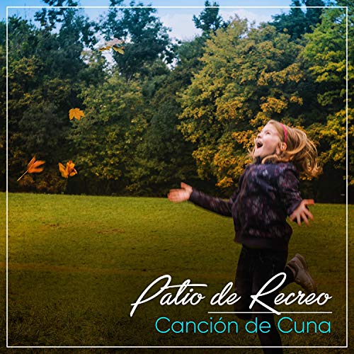 2019 Patio de Recreo Canción de Cuna by Musica para Bebes Especialistas