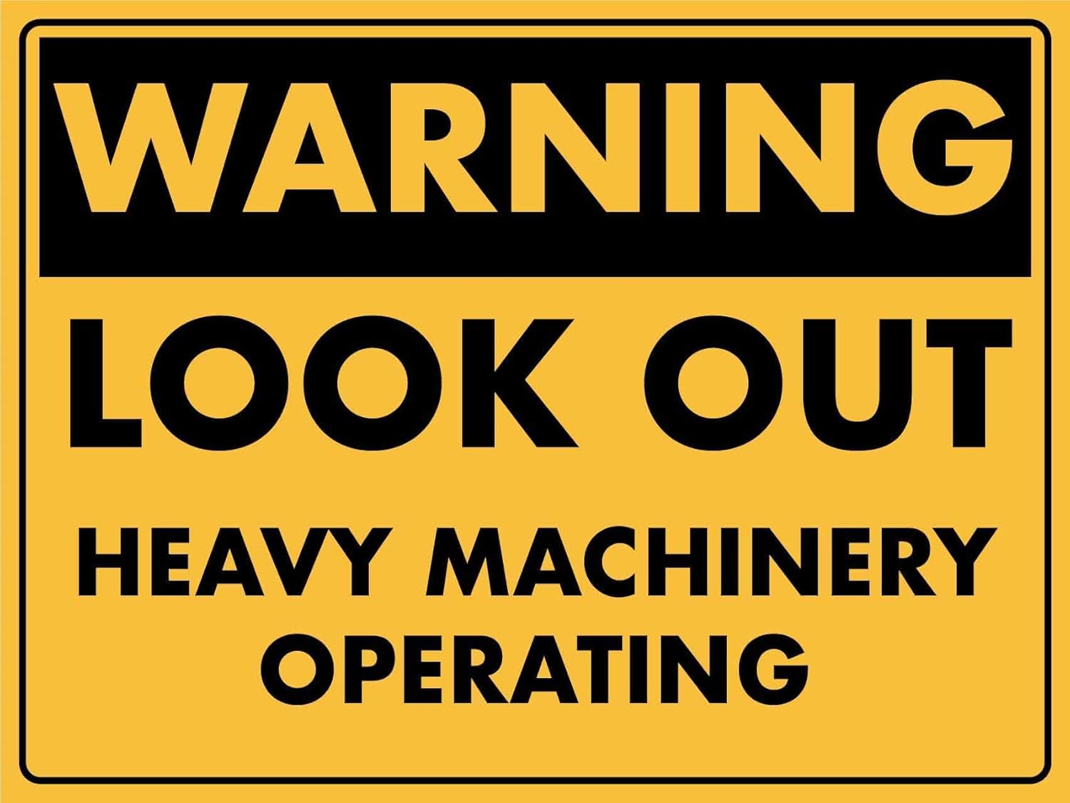 Warning Look Out Heavy Machinery Operating Rust-Free Aluminum Warning Sign - Weather Resistant, Waterproof, Easy to Mount for Construction Site, Factory, Warehouse, Indoor/Outdoor 8x12 inch