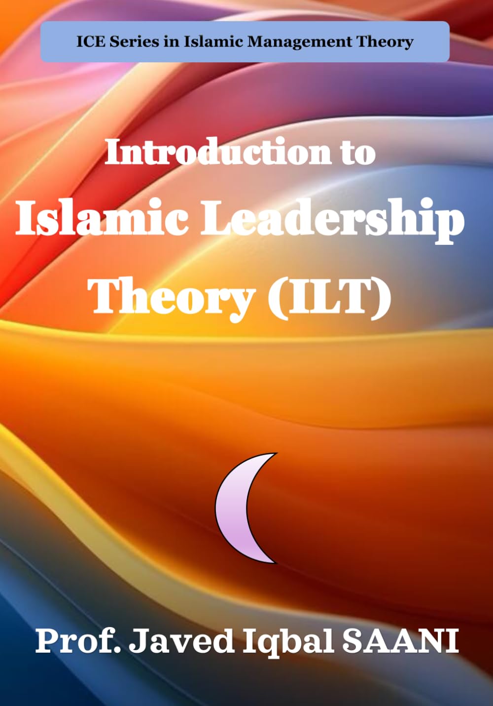 Introduction to Islamic Leadership Theory (ILT) (Islamic Management Theory (IMT))