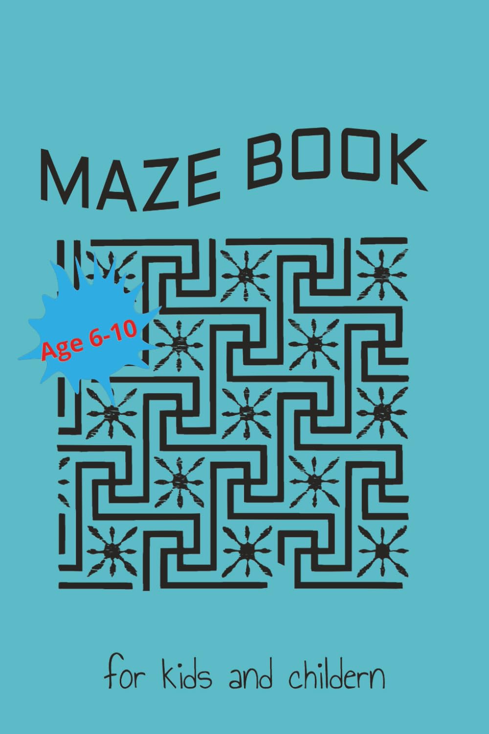 Maze puzzle book: Twists, Turns, and Tests for the Sharp Mind A Journey of Paths, Puzzles, and Perseverance