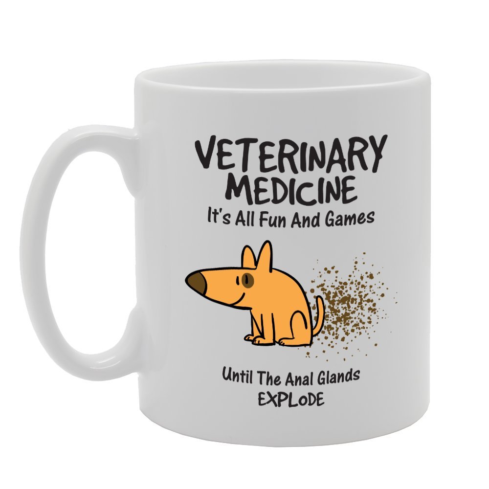 Coralgraph Inc Men's White Mg3406 Veterinary Medicine It's All Fun And Games Untill The Anal Glands Explode Novelty Gift Printed Tea Coffee Ceramic Mug