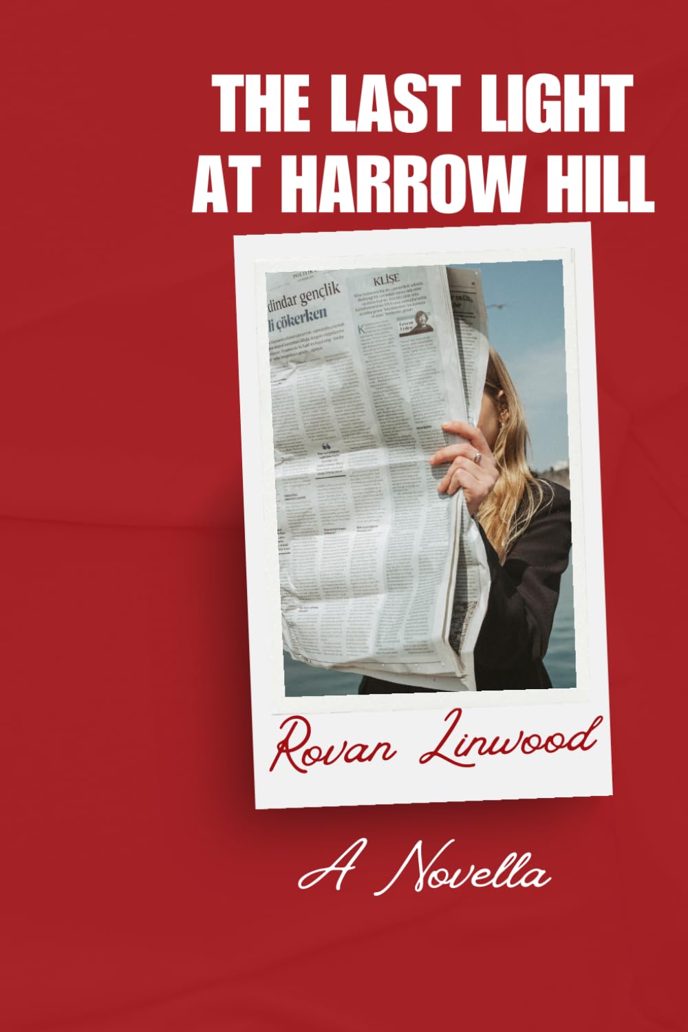 The Last Light at Harrow Hill: A Novella