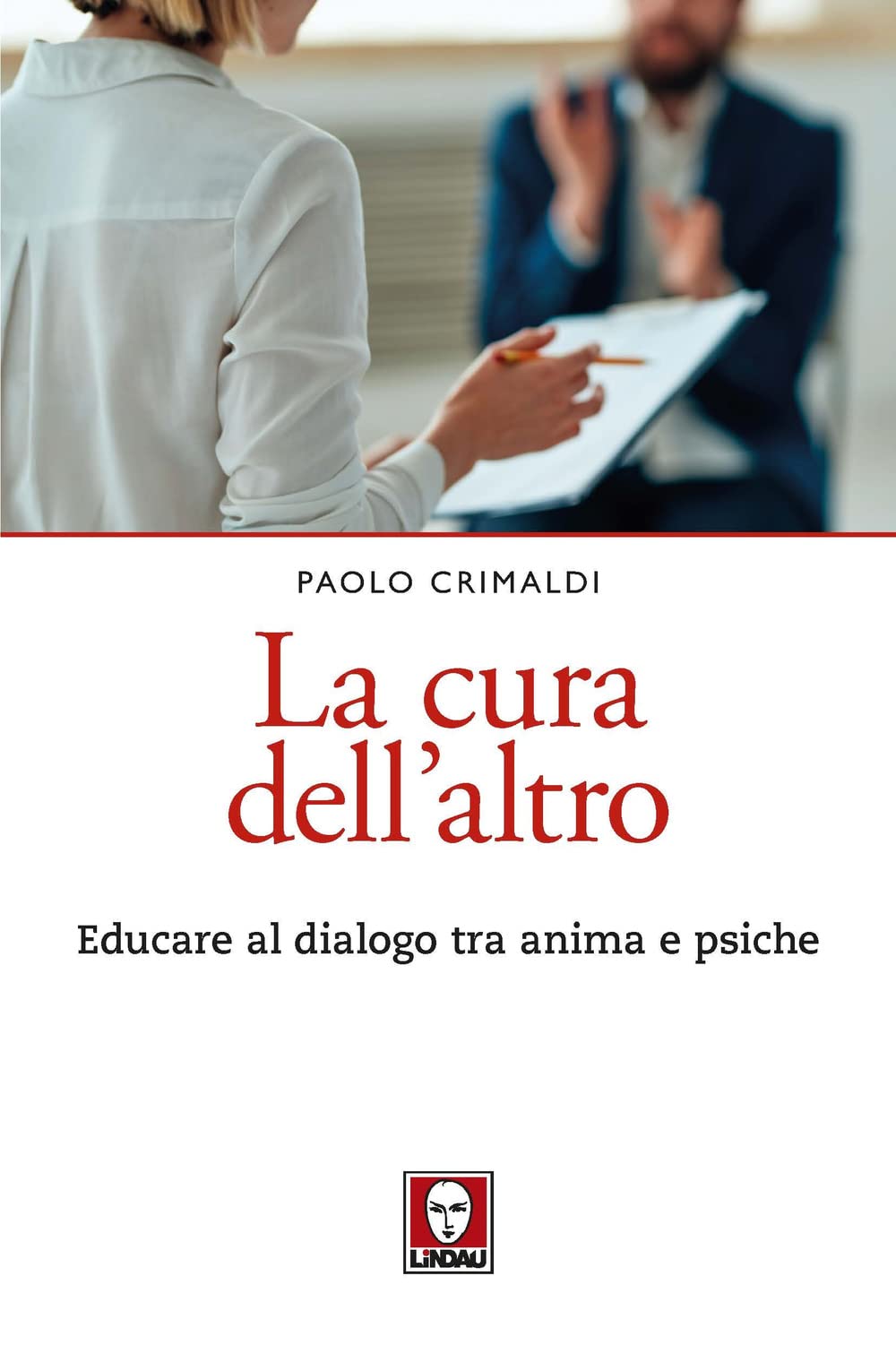 La Cura Dell'altro. Educare Al Dialogo Tra Anima E Psiche - 4