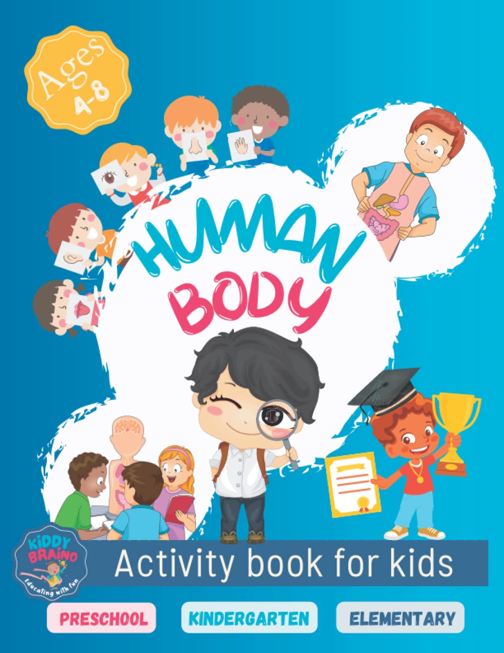 human body activity book for kids: Anatomy Facts and Organ Systems for preschool kindergarten and elementary (kiddy Braino)