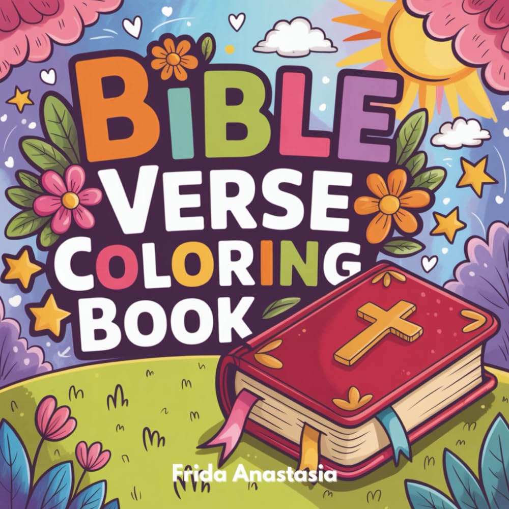 Bible Verse Coloring Book: 50 verses for your child to learn while having fun coloring