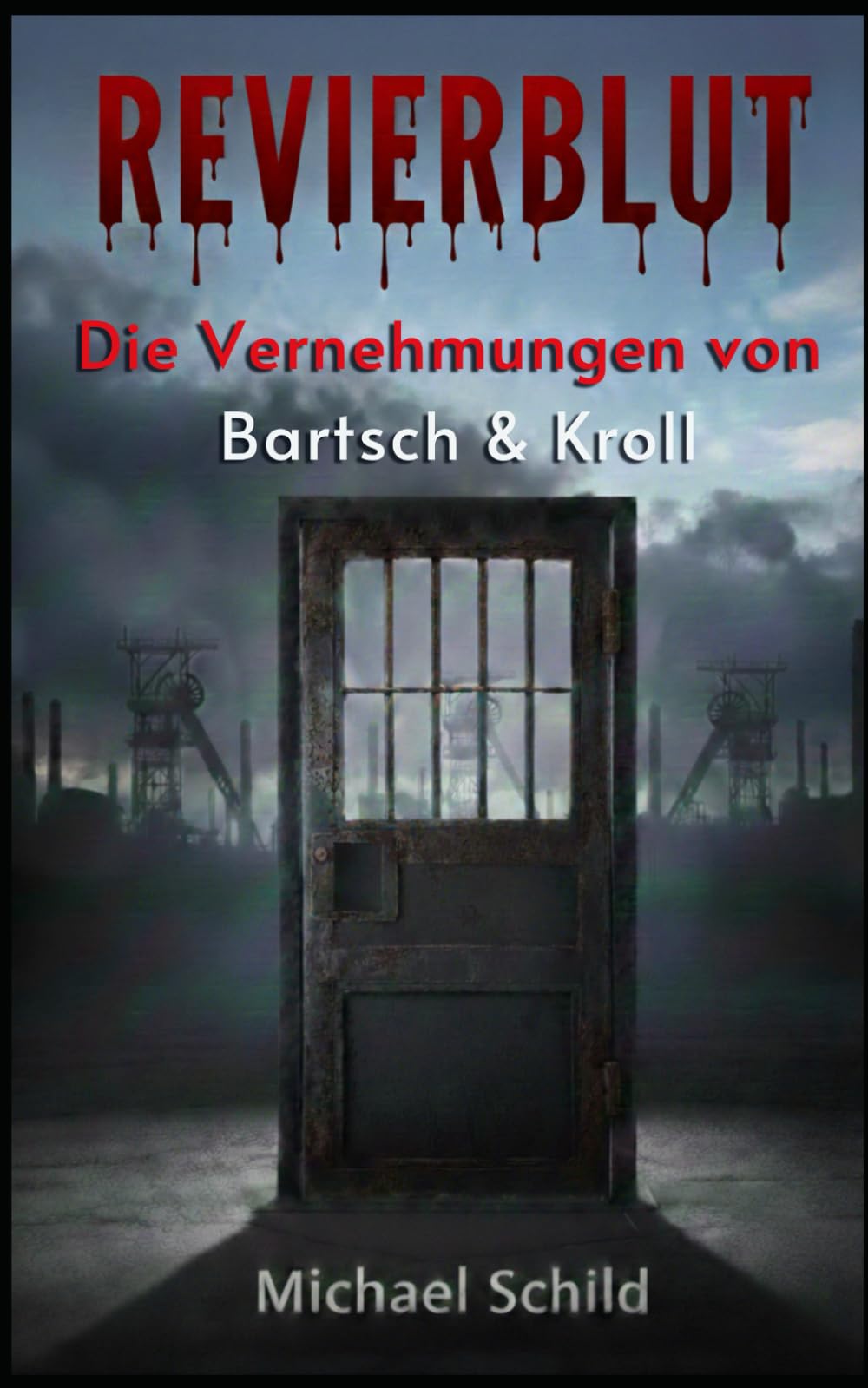 REVIERBLUT: Die Akten Bartsch & Kroll: Protokolle des Grauens (True Crime)