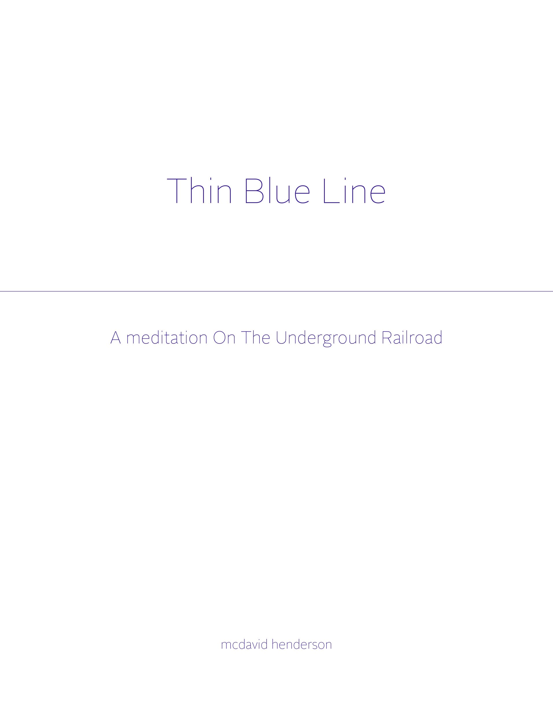 Thin Blue Line: A Meditation On The Underground Railroad