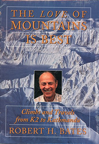 The Love of Mountains: Climbs from K2 to Kathmandu