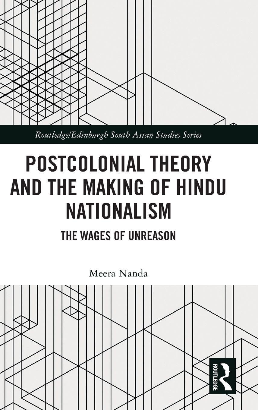 Postcolonial Theory and the Making of Hindu Nationalism (Routledge/Edinburgh South Asian Studies Series)