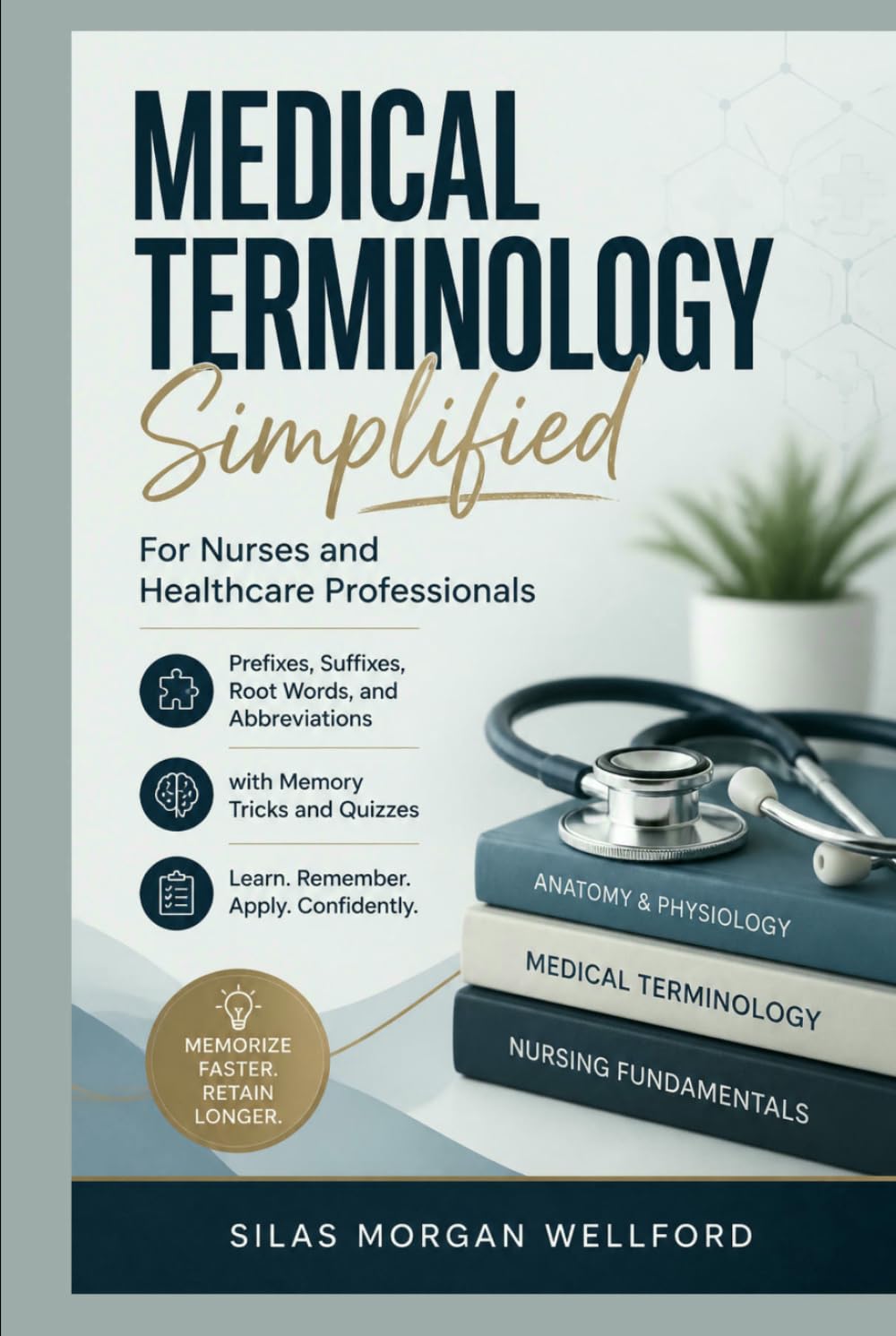 Medical Terminology Simplified For Nurses and Healthcare Professionals: Prefixes, Suffixes, Root Words, and Abbreviations with Memory Tricks and Quizzes