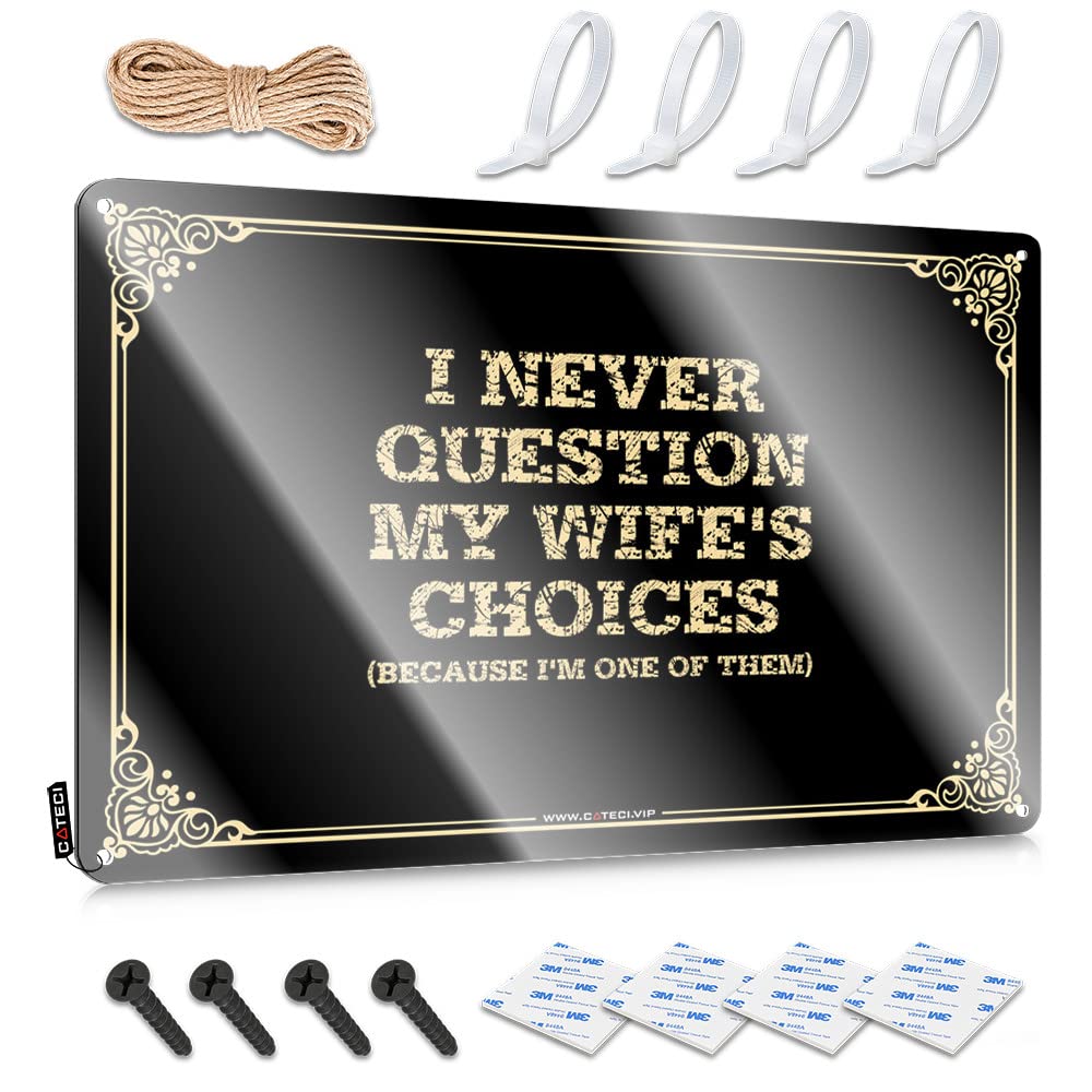 MWFKKADDB Metal Vintage Signs I Never Question My Wife'S Choices(Because I'M One Of Them) Tin Sign Signs For Man Cave Funnymetal Sign(30X40CM)