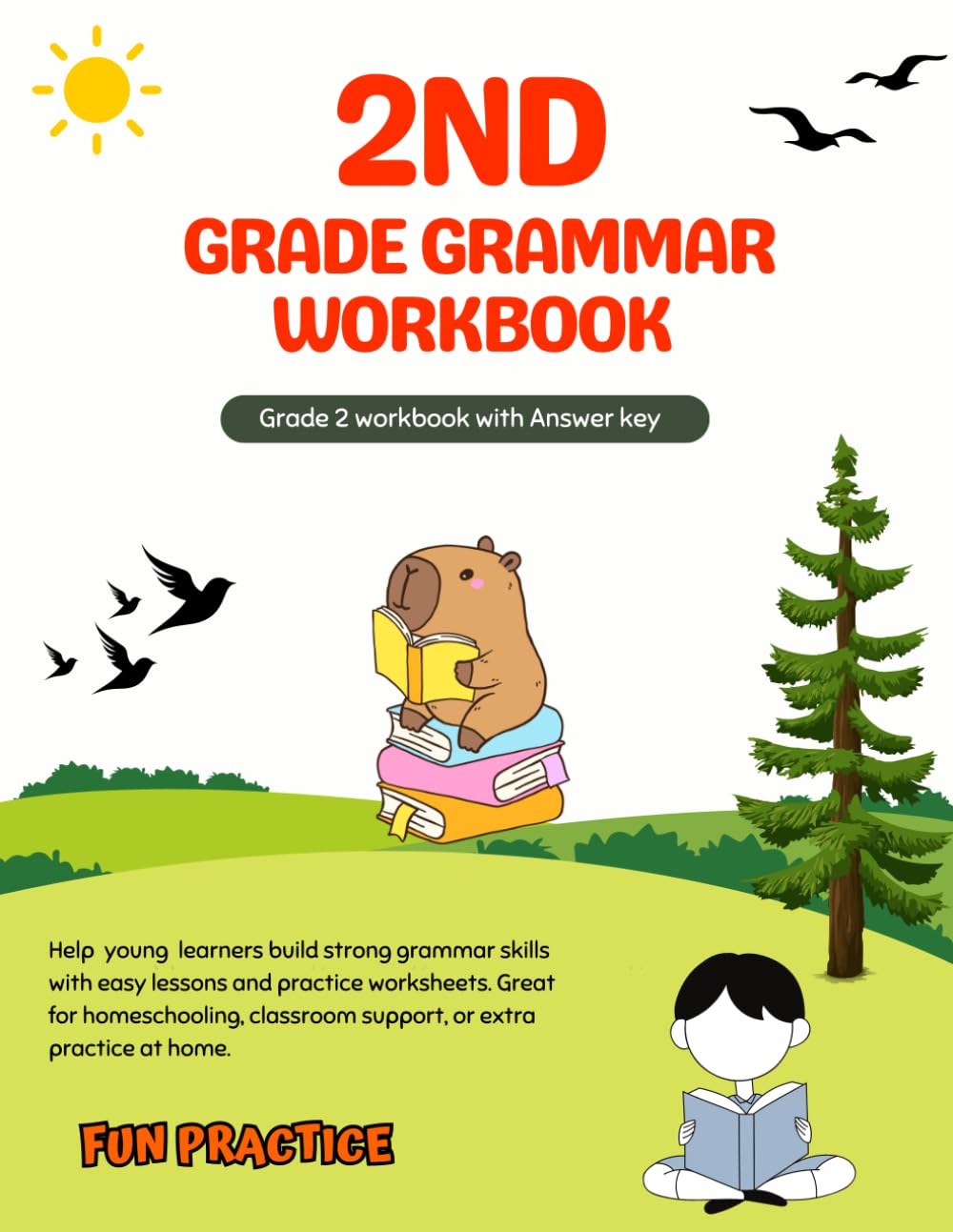 2nd Grade Grammar Workbook: Clear Lessons and Practice Activities with Answers — Nouns, Verbs, Sentences, Parts of Speech, Punctuation, Writing…Grade 2 Homeschool Curriculum English Book