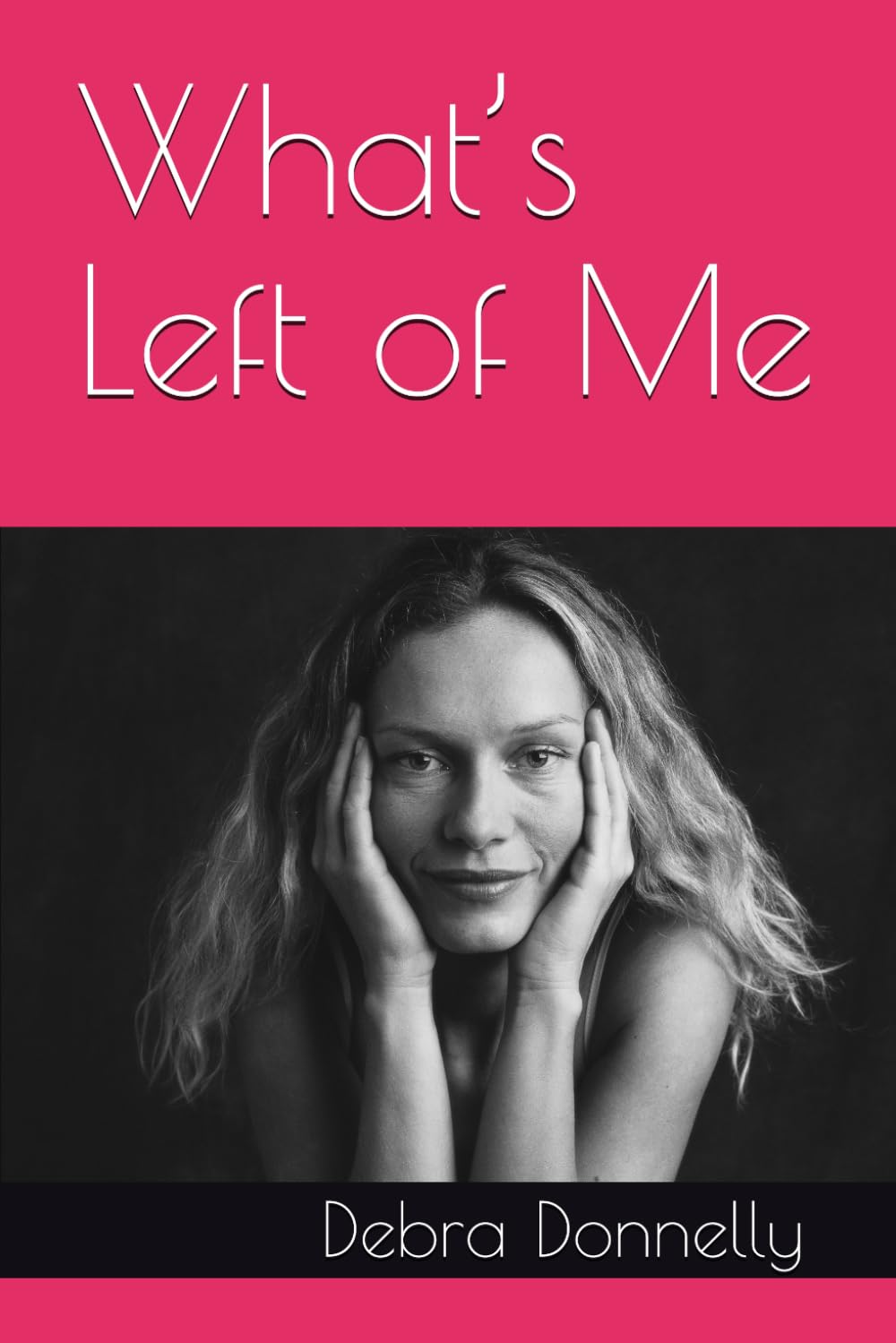 What’s Left of Me: Poems of Trauma, Survival, and Becoming Whole