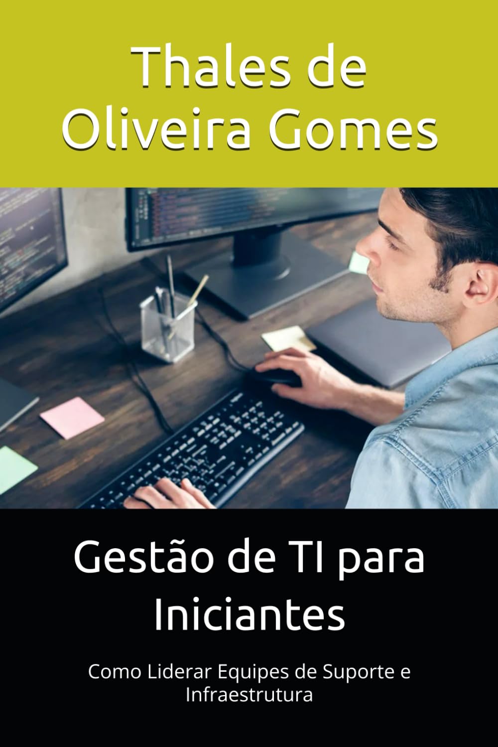 Gestão de TI para Iniciantes: Como Liderar Equipes de Suporte e Infraestrutura