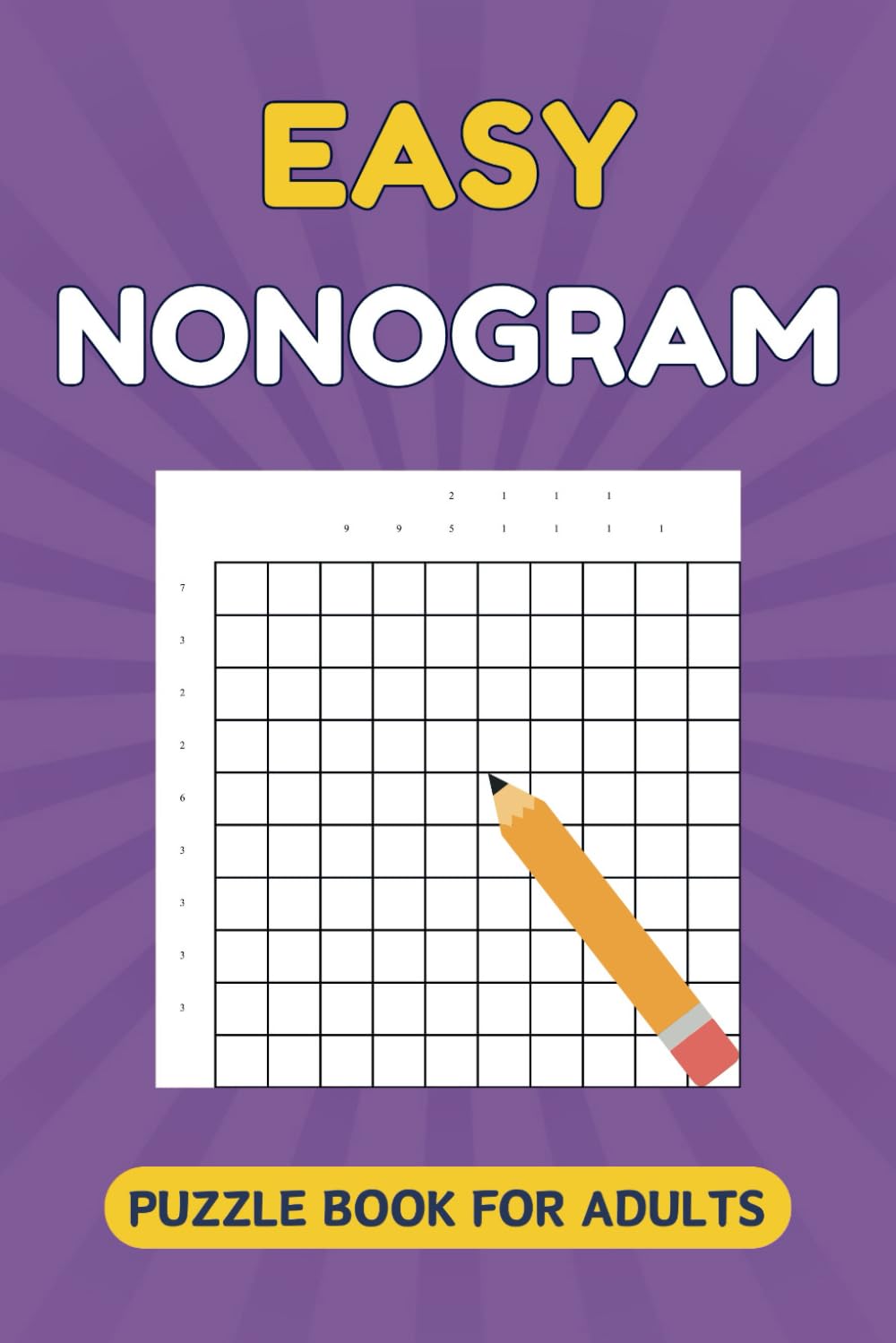 Easy Nonogram Puzzle Book For Adults: 100 Fun Puzzles For Beginners To Promote Mental Health