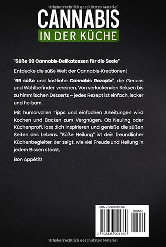Cannabis in der Küche. 99 Süße Rezepte für Körper und Seele.: Genussvoll, gesund Kochen für Wohlbefi
