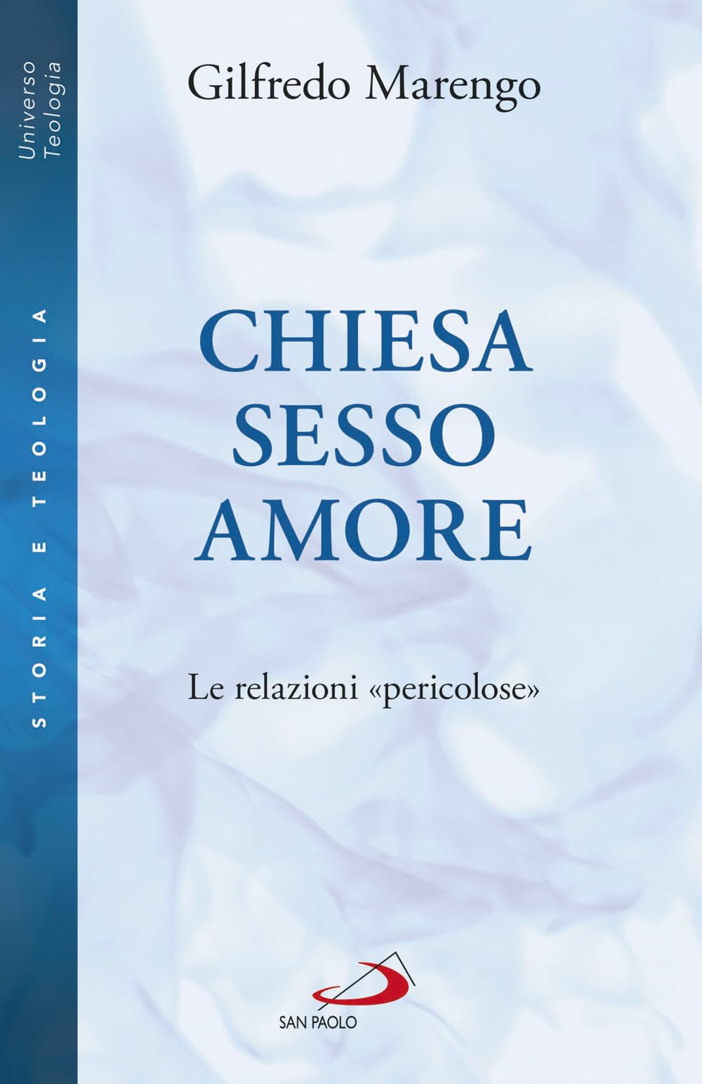 Chiesa Sesso Amore. Le Relazioni «Pericolose» - 4