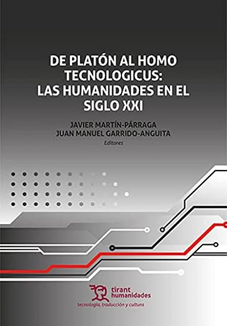 Portada de De Platon al Homo Tecnologicus: Las Humanidades en Siglo XXI
