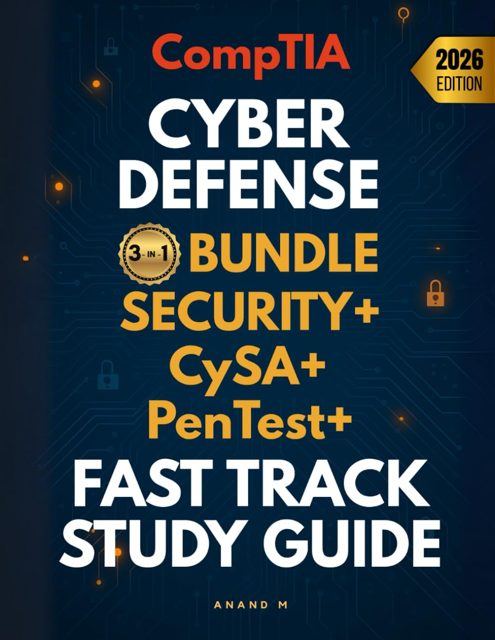 COMPTIA CYBER DEFENSE BUNDLE FAST TRACK STUDY GUIDE, SECURITY+ | CySA+ | PenTest+, 3 in 1