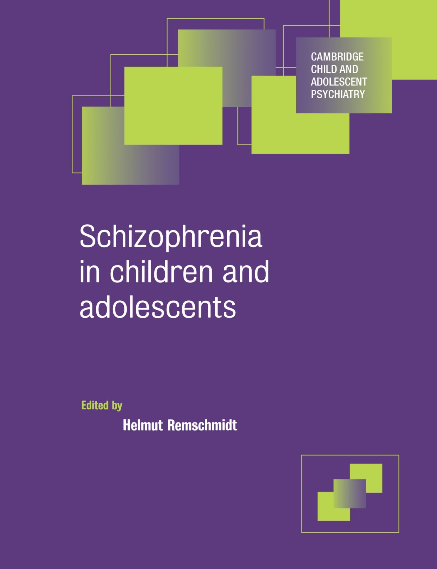 Schizophrenia in Children and Adolescents (Cambridge Child and Adolescent Psychiatry) (Volume 0)