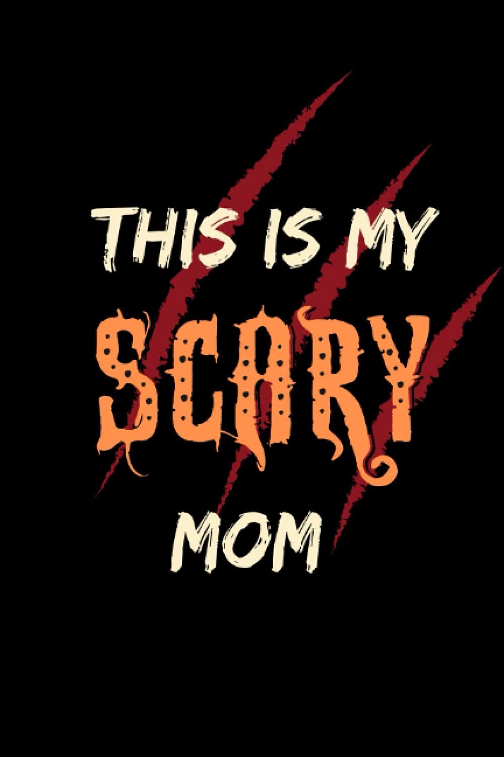 This is my scary mom