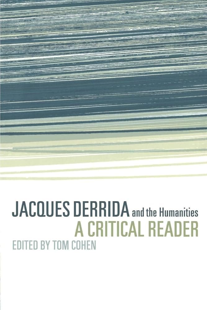 Jacques Derrida and the Humanities A Critical Reader, Edited by Tom Cohen, Book (Legal Pluralism And Empires)