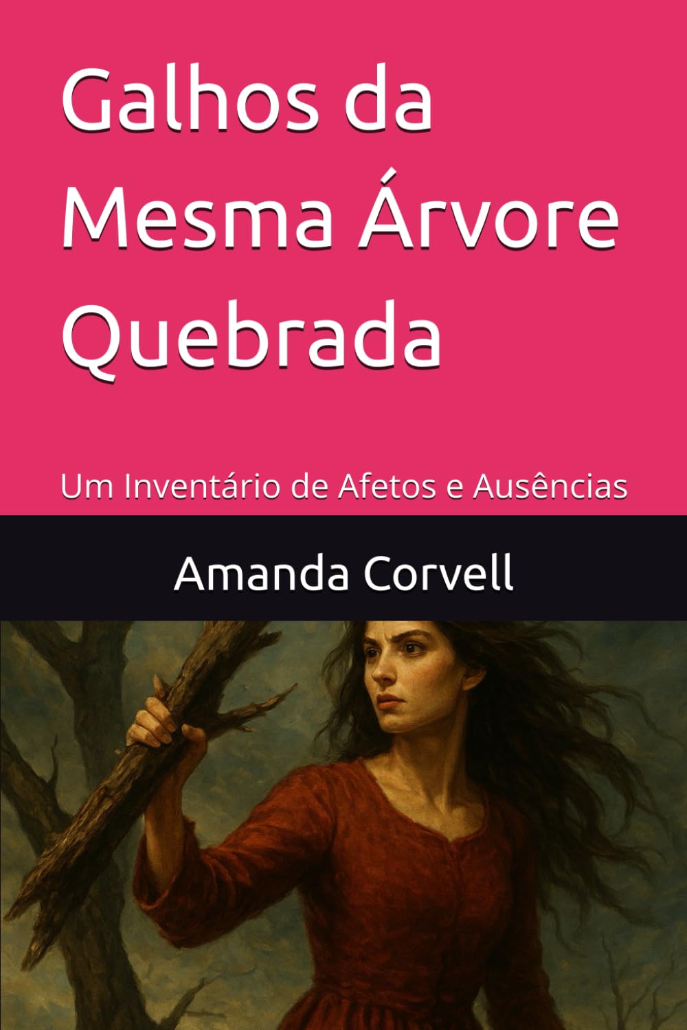 Galhos da Mesma Árvore Quebrada: Um Inventário de Afetos e Ausências