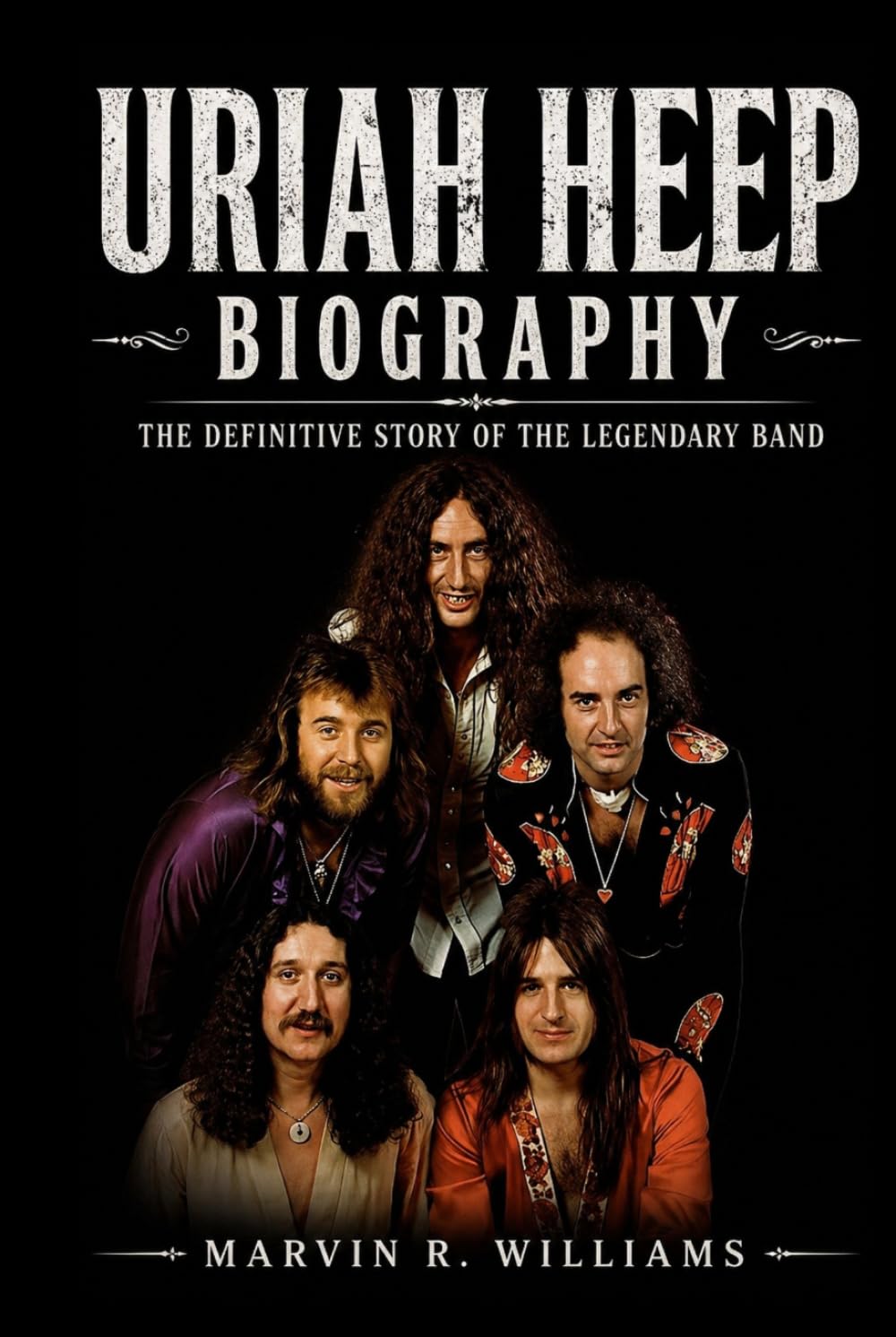 Uriah Heep Biography: The Definitive Story of the Legendary Band