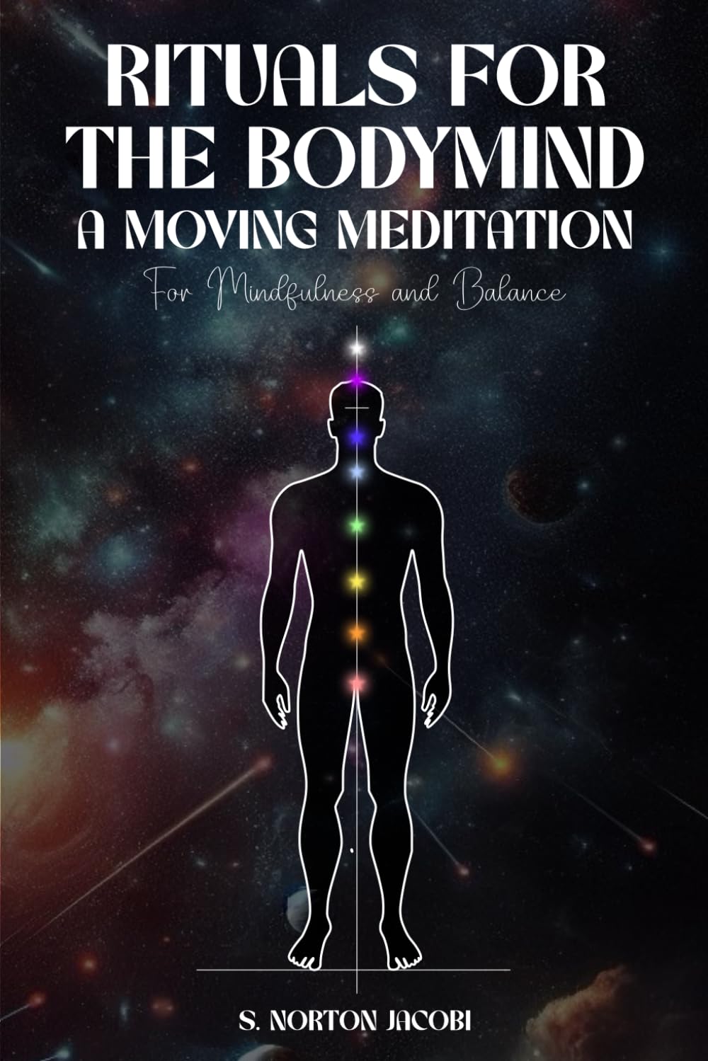 Rituals for the Bodymind: A Moving Meditation for Mindfulness and Balance