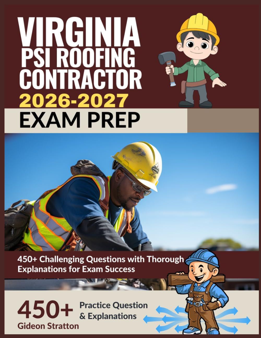 Virginia PSI Roofing Contractor Exam Prep 2026-2027: 450+ Challenging Questions with Thorough Explanations for Exam Success
