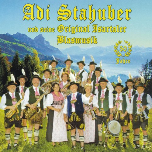 Adi Stahuber und seine Original Isartaler Blasmusik