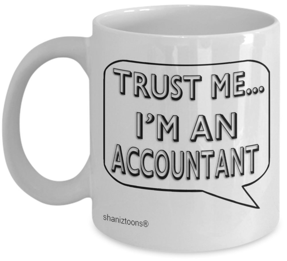 Shaniztoons White Trust Me I'm An Accountant Gift Mug
