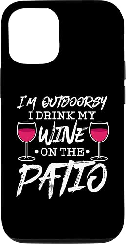 Funda para beber con texto en inglés "I Outdoorsy I Drink Wine On The Patio para iPhone 13