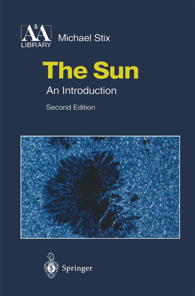 The Sun: An Introduction (Astronomy and Astrophysics Library) (English Edition)