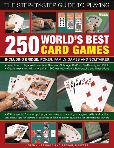 The Step-By-Step Guide to Playing World?s Best 250 Card Games: Including bridge, poker, family games and solitaires image 2